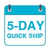 5-Day Quick Ship Product